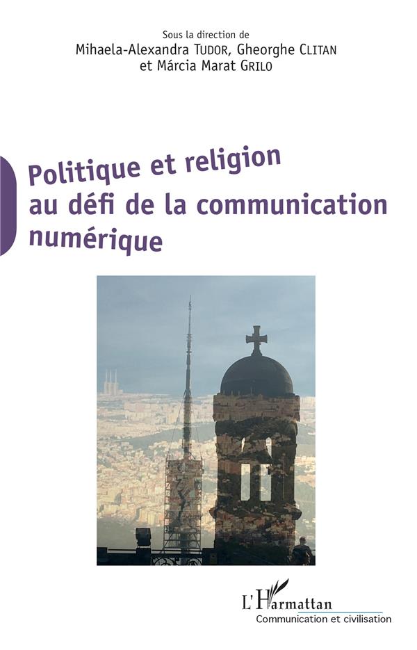 POLITIQUE ET RELIGION AU DEFI DE LA COMMUNICATION NUMERIQUE