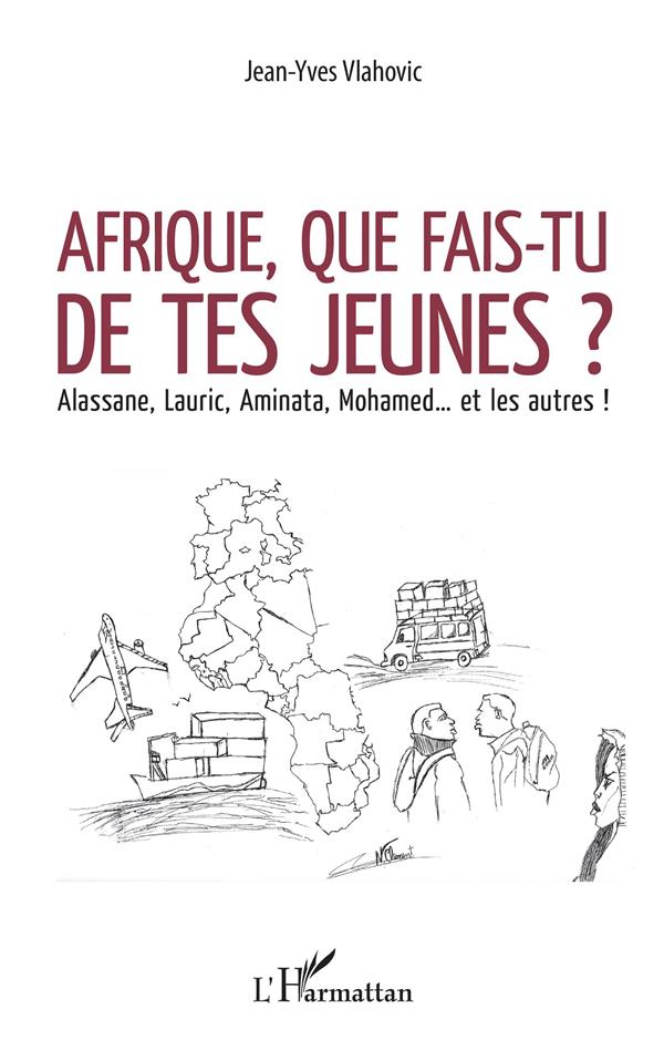 AFRIQUE, QUE FAIS-TU DE TES JEUNES ? - ALASSANE, LAURIC, AMINATA, MOHAMED... ET LES AUTRES !
