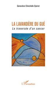 LA LAVANDIERE DU GUE - LA TRAVERSEE D'UN CANCER
