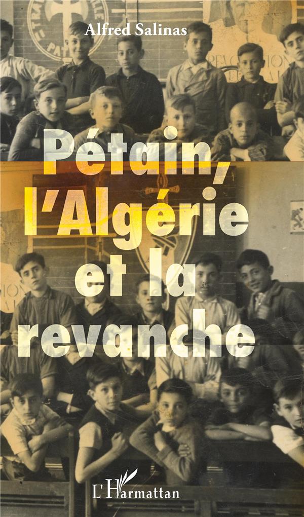 PETAIN, L'ALGERIE ET LA REVANCHE