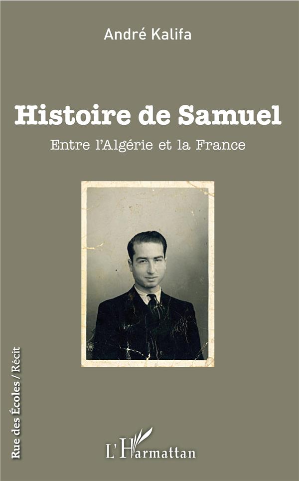 HISTOIRE DE SAMUEL - ENTRE L'ALGERIE ET LA FRANCE
