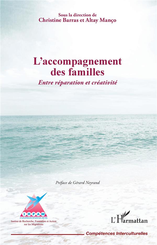 L'ACCOMPAGNEMENT DES FAMILLES. ENTRE REPARATION ET CREATIVITE - SOUS LA DIRECTION DE CHRISTINE BARRA
