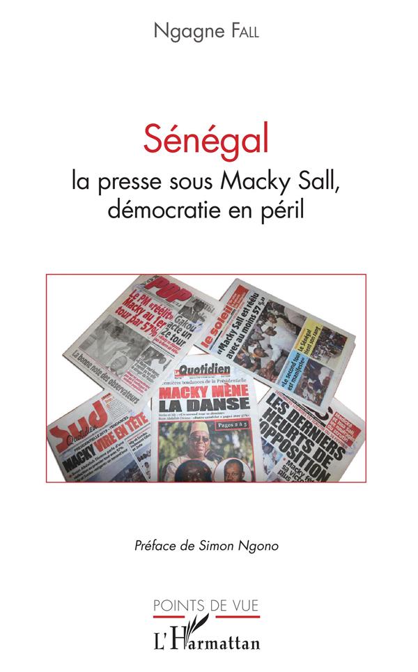 SENEGAL LA PRESSE SOUS MACKY SALL, DEMOCRATIE EN PERIL