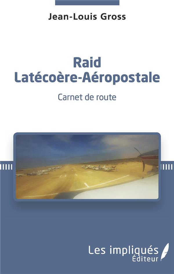 RAID LATECOERE-AEROPOSTALE - CARNET DE ROUTE