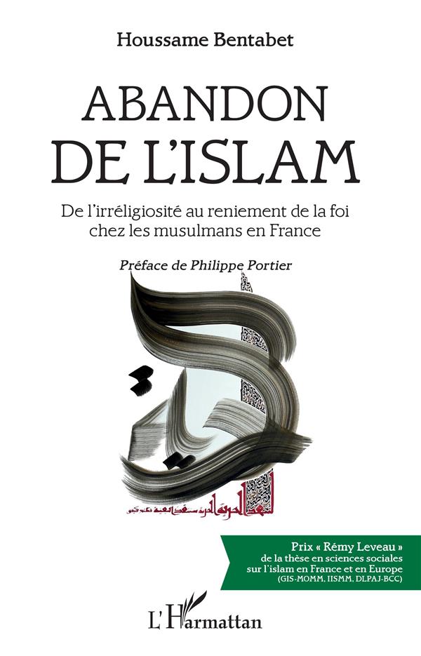 ABANDON DE L'ISLAM - DE L'IRRELIGIOSITE AU RENIEMENT DE LA FOI CHEZ LES MUSULMANS EN FRANCE