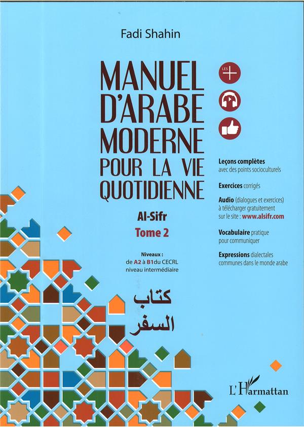 MANUEL D'ARABE MODERNE POUR LA VIE QUOTIDIENNE - AL-SIFR 2