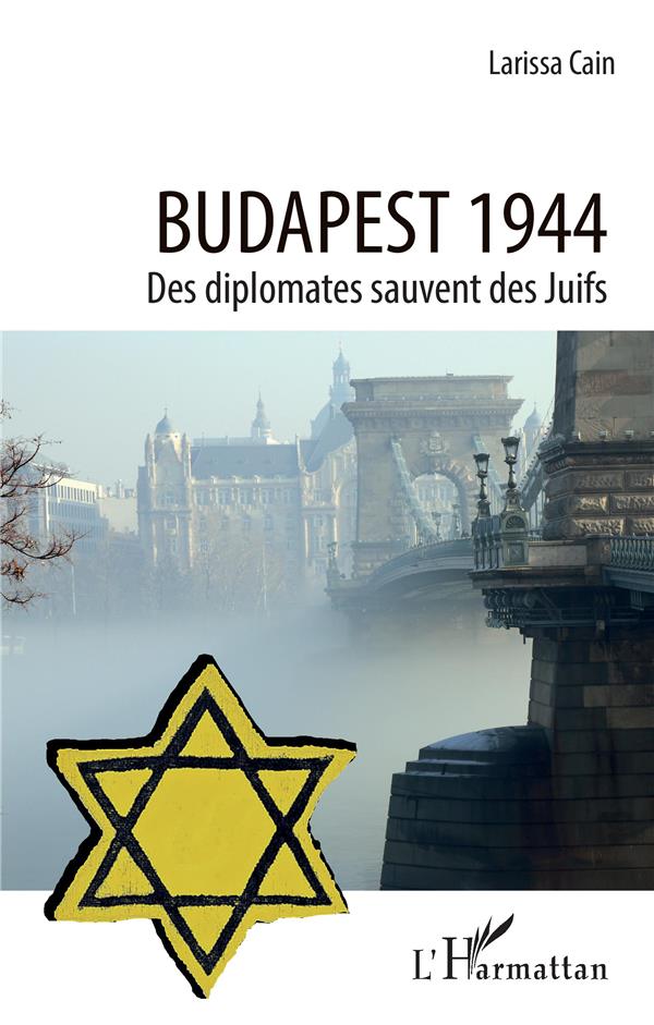 BUDAPEST 1944 - DES DIPLOMATES SAUVENT DES JUIFS