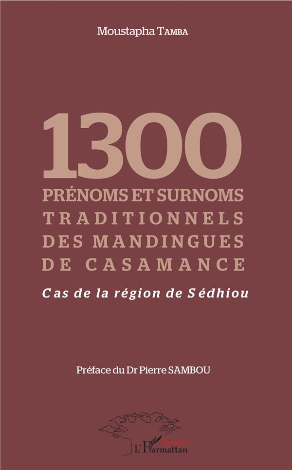 1300 PRENOMS ET SURNOMS TRADITIONNELS DES MANDINGUES DE CASAMANCE - CAS DE LA REGION DE SEDHIOU