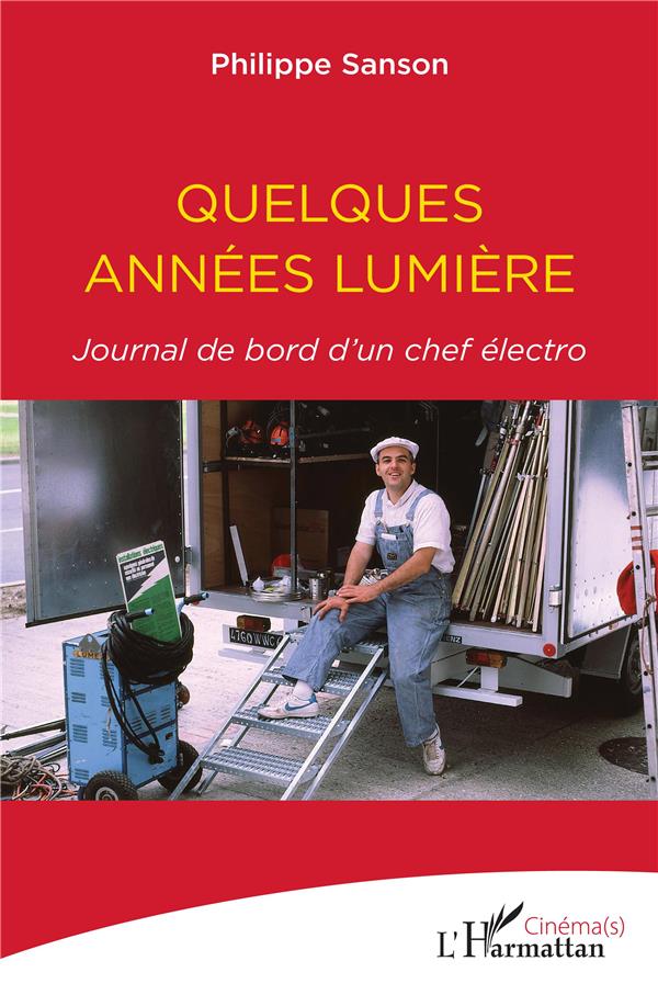 QUELQUES ANNEES LUMIERE - JOURNAL DE BORD D'UN CHEF ELECTRO