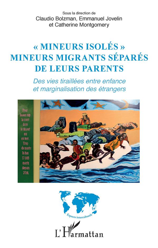 "MINEURS ISOLES" - MINEURS MIGRANTS SEPARES DE LEURS PARENTS - DES VIES TIRAILLEES ENTRE ENFANCE ET