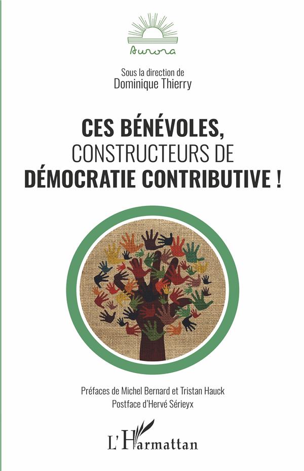 CES BENEVOLES, CONSTRUCTEURS DE DEMOCRATIE CONTRIBUTIVE !