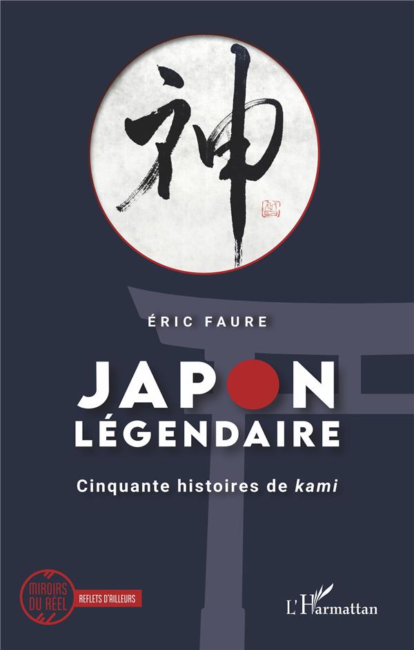 JAPON LEGENDAIRE - CINQUANTE HISTOIRES DE KAMI