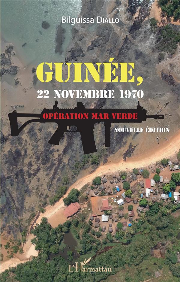 GUINEE, 22 NOVEMBRE 1970. OPERATION MAR VERDE (NOUVELLE EDITION)