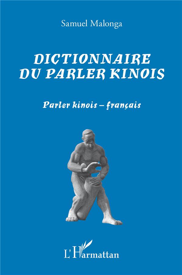 DICTIONNAIRE DU PARLER KINOIS - PARLER KINOIS - FRANCAIS