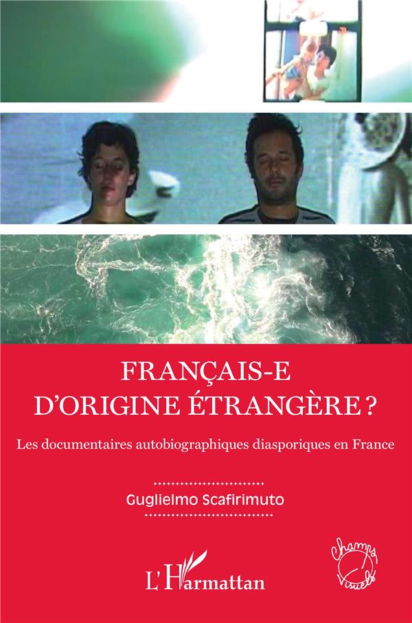FRANCAIS-E D'ORIGINE ETRANGERE ? - LES DOCUMENTAIRES AUTOBIOGRAPHIQUES DIASPORIQUES EN FRANCE