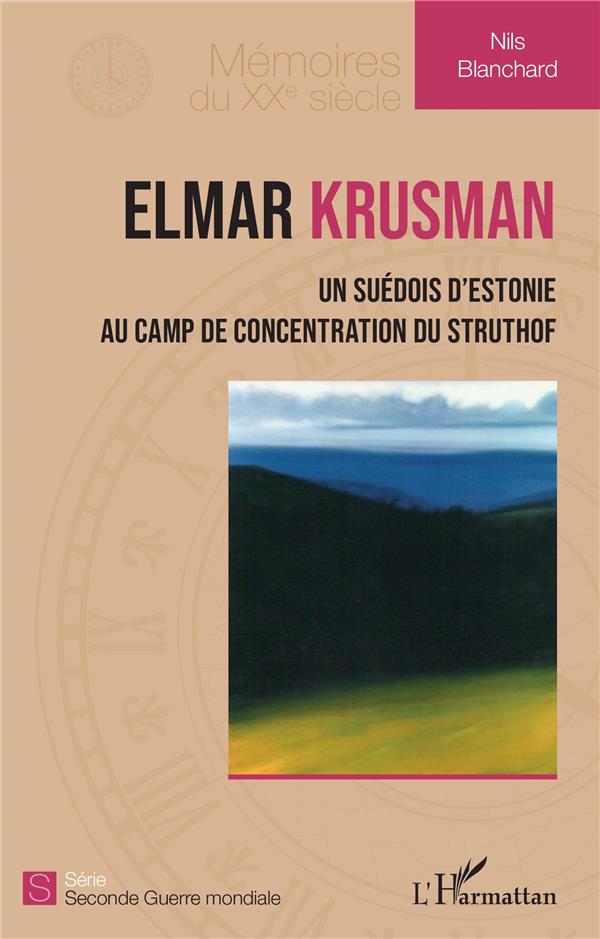 ELMAR KRUSMAN - UN SUEDOIS D'ESTONIE AU CAMP DE CONCENTRATION DU STRUTHOF