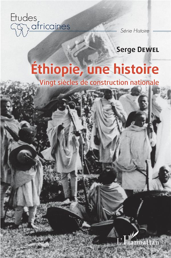 Ethiopie, une histoire - vingt siecles de construction nationale
