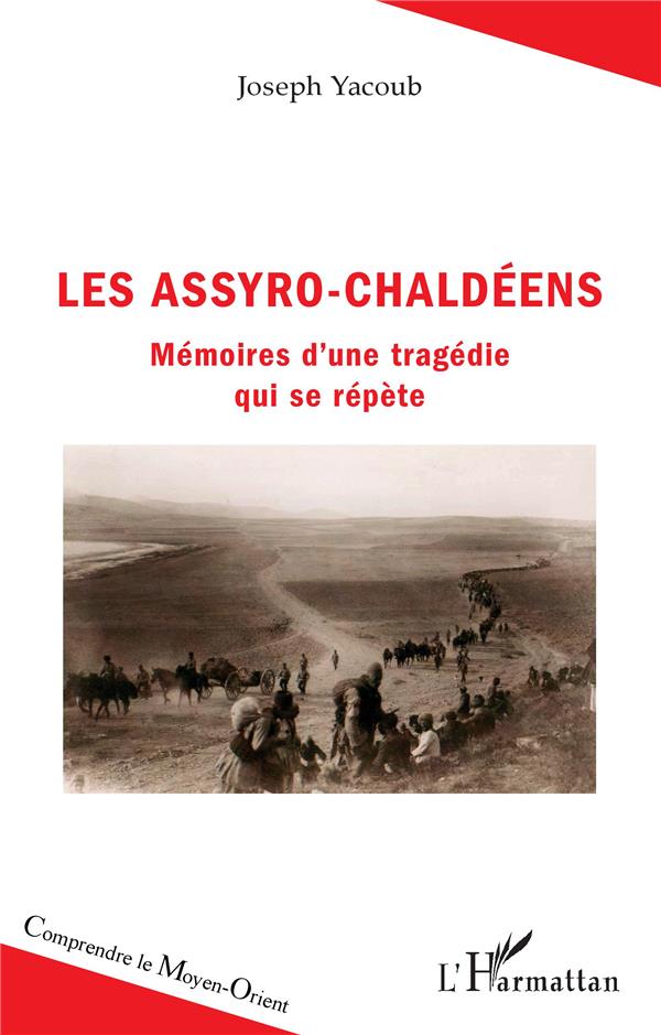 Les assyro-chaldeens - memoires d'une tragedie qui se repete