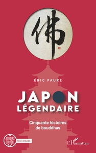 JAPON LEGENDAIRE - CINQUANTE HISTOIRES DE BOUDDHAS