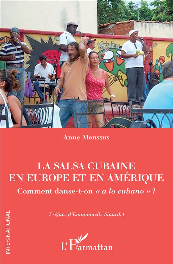 LA SALSA CUBAINE EN EUROPE ET EN AMERIQUE - COMMENT DANSE-T-ON  A LO CUBANO  ?
