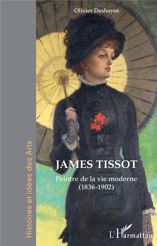 JAMES TISSOT - PEINTRE DE LA VIE MODERNE (1836-1902)