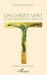 UN CHRIST VERT - UN DIEU AMOUREUX DE SA CREATION