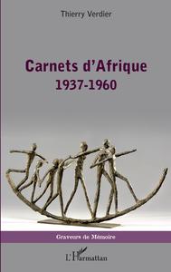 CARNETS D'AFRIQUE - 1937-1960