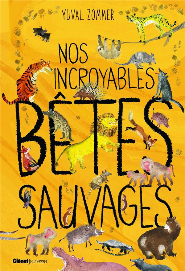 Nos incroyables documentaires - nos incroyables betes sauvages