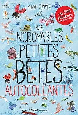 Nos incroyables documentaires - nos incroyables petites betes autocollantes