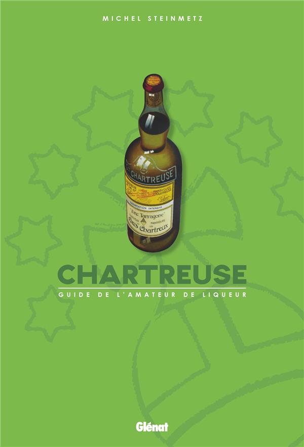 CHARTREUSE - GUIDE DE L'AMATEUR DE LIQUEUR
