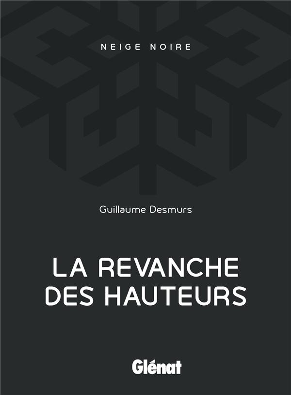 NEIGE NOIRE - T01 - LA REVANCHE DES HAUTEURS