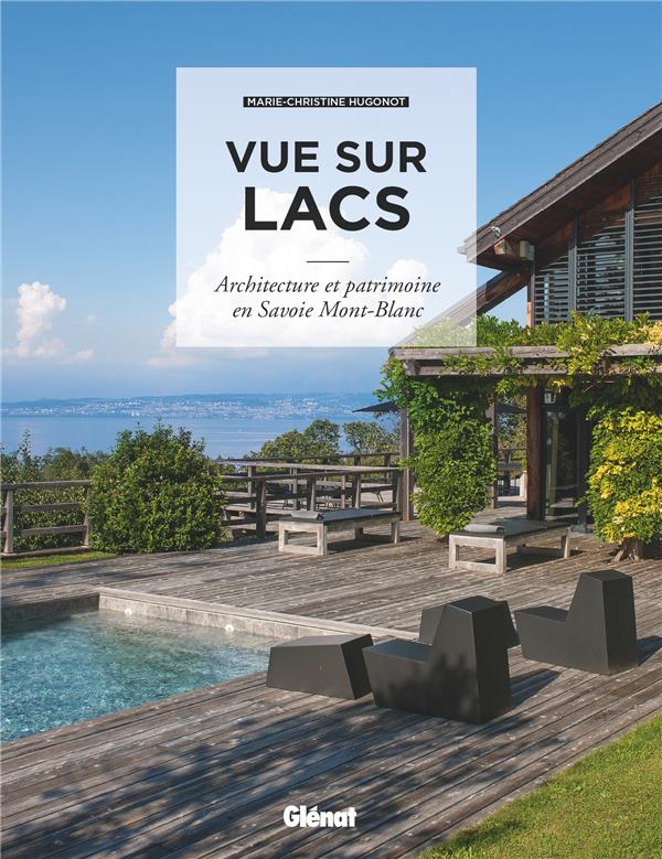 Vue sur lacs - architecture et patrimoine en savoie mont-blanc
