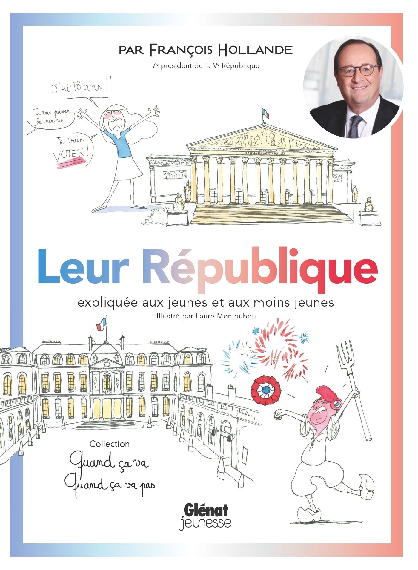 Quand ca va quand ca va pas - Leur République expliquée aux jeunes et aux moins jeunes