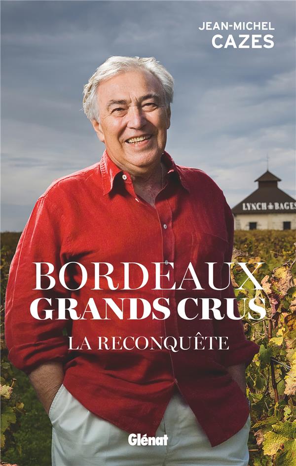 BORDEAUX GRANDS CRUS - LA RECONQUETE