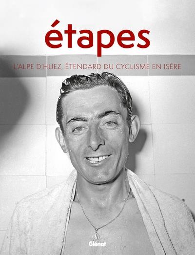 ETAPES - L'ALPE D'HUEZ ETENDARD DU CYCLISME EN ISERE