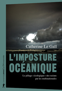 L'IMPOSTURE OCEANIQUE - LE PILLAGE "ECOLOGIQUE" DES OCEANS PAR LES MULTINATIONALES
