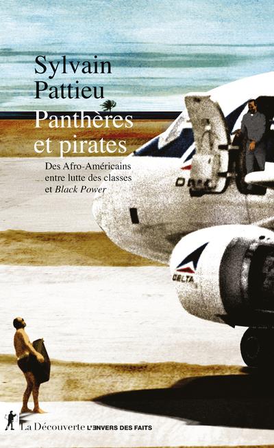 Pantheres et pirates - des afro-americains entre lutte des classes et black power