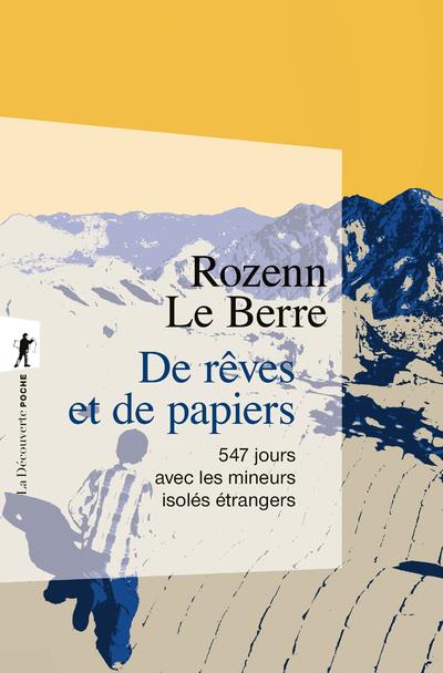 De reves et de papiers - 547 jours avec les mineurs isoles etrangers