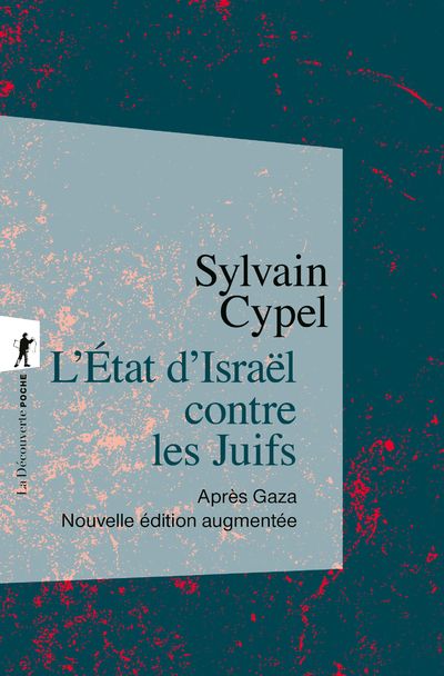 L'etat d'israel contre les juifs - apres gaza - nouvelle edition augmentee