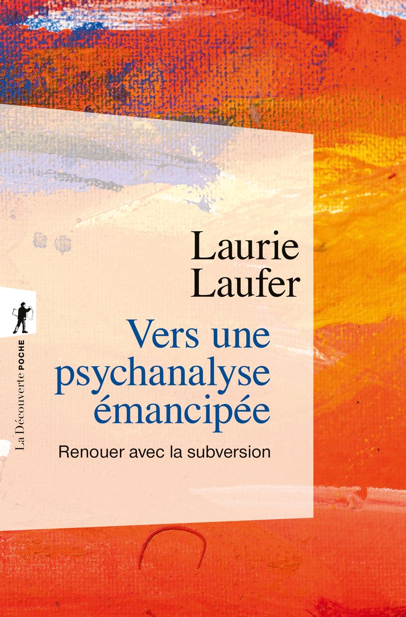 Vers une psychanalyse emancipee - renouer avec la subversion