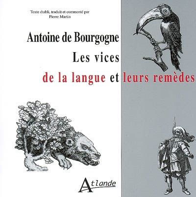 ANTOINE DE BOURGOGNE : LES VICES DE LA LANGUE ET LEURS REMEDES