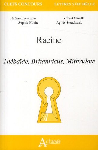 RACINE - THEBAIDE, BRITANNICUS, MITHRIDATE