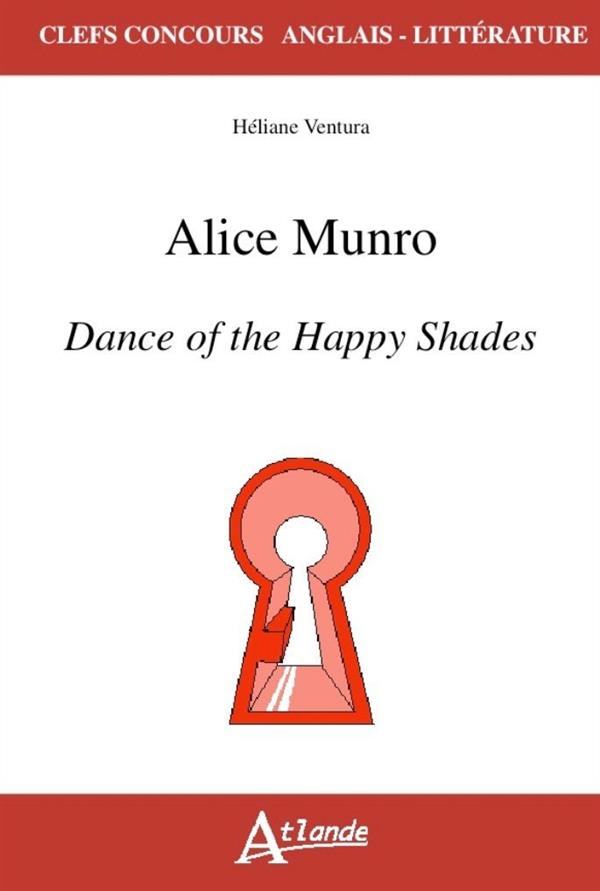 ALICE MUNRO, DANCE OF THE HAPPY SHADES