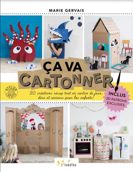CA VA CARTONNER ! - 30 CREATIONS 100% RECUP TOUT EN CARTON DE JEUX ET DECO POUR LES ENFANTS !
