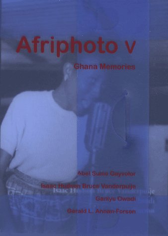 AFRIPHOTO V - GHANA MEMORIES