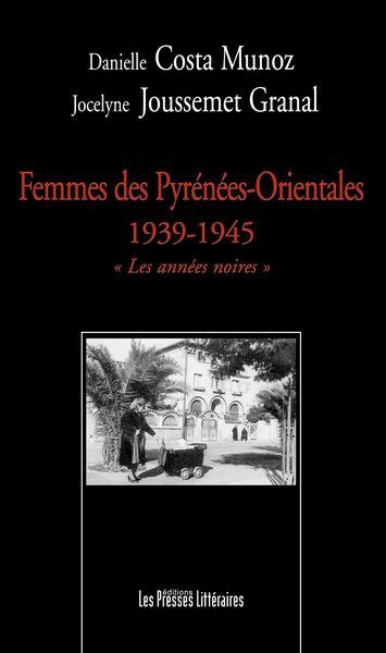 FEMMES DES PYRENEES-ORIENTALES 1939-1945