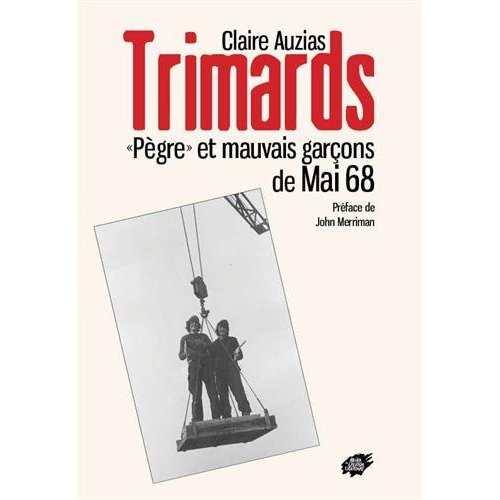 TRIMARDS -  PEGRE  ET MAUVAIS GARCONS DE MAI 68