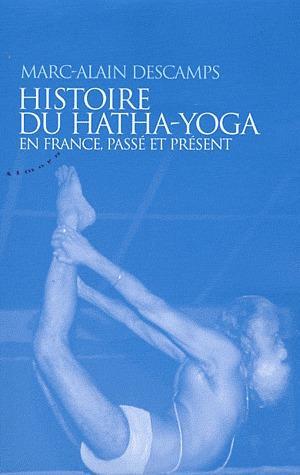 HISTOIRE DU HATHA-YOGA EN FRANCE, PASSE ET PRESENT