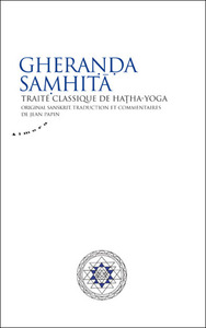 GHERANDA SAMHITA - TRAITE CLASSIQUE DE HATHA-YOGA