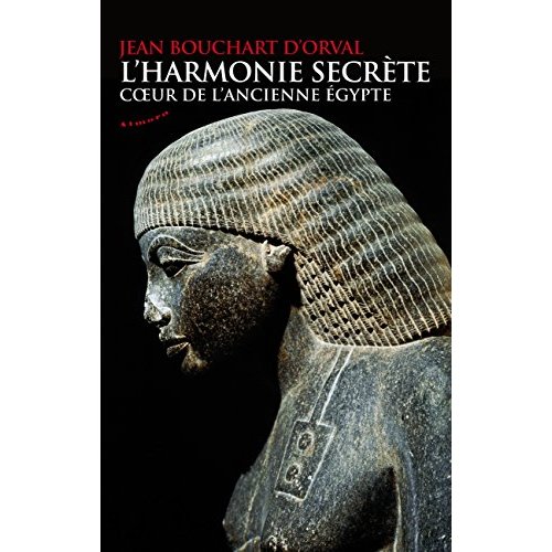 L'HARMONIE SECRETE - COEUR DE L'ANCIENNE EGYPTE